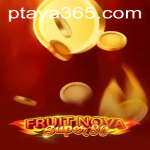 Exploring the Thrilling World of FruitNovaSuper80 on Taya365