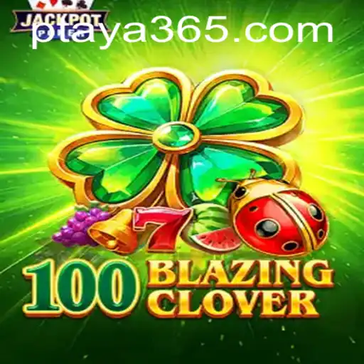 100BlazingClover: An Exciting New Addition to the Gaming World